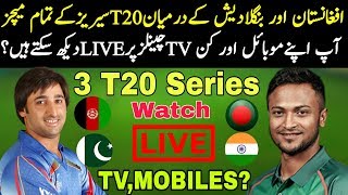 Afghanistan Vs Bangladesh T20 Series  2018 Live Streaming And Live Telecolast Channels | TV,MOBILES