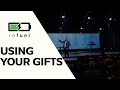 Using Your Gifts