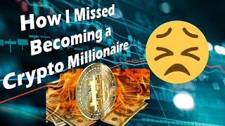 How I Missed Becoming a Crypto Millionaire (For Now...) | How To Have a Winning Mindset in Crypto