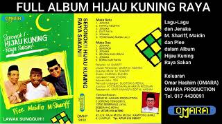 Full Album Hijau Kuning Raya Sakan M Shariff Piee Dan Maidin - Lagu Jenaka  Keluaran Omara