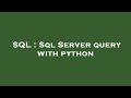 SQL : Sql Server query with python