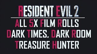Resident Evil 2 Remake -All 5XFilm Rolls Location - RECORDS: Dark Times, Dark Room - Treasure Hunter