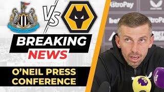 What You Missed from Gary O'Neil's NEWCASTLE v WOLVES Press Conference! MAIN POINTS