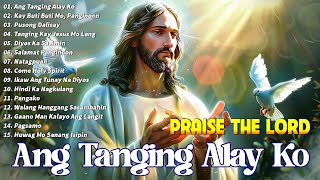 Morning Salamat Panginoon 🙏 Best Tagalog Christian Songs 2025 Tagalog Last Morning Praise Worship