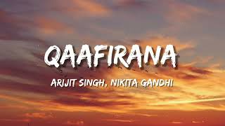 Qaafirana (Lyrical) | Kedarnath | Arijit Singh & Nikhital  | Sushant S Rajput | Sara Ali Khan .