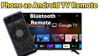 How to use Android phone as Bluetooth Remote control for Android tv without wifi