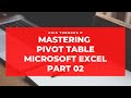 MASTERING PIVOT TABLE PART. 02 | BELAJAR EXCEL PEMULA | | TUTORIAL MS EXCEL | BELAJAR EXCEL MUDAH