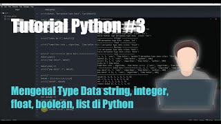Tutorial Python Part (3) : Mengenal type data string, integer, float, boolean, list di Python