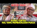 NGOBROL BARENG HABIB EPS.1 : Kupas Tuntas Hal Yang Membatalkan Puasa | Wajib Tahu‼️| Al-BahjahTV