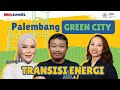 🔴 Palembang Menuju Green City dengan Transisi Energi - PODCAST Ruang Redaksi