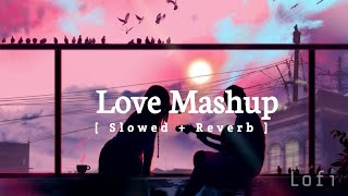 Nonstop Love Mashup 2023 | Romantic Hindi Lofi Songs | Slowed Reverb | Butterfly Lofi | Lofi Mashup
