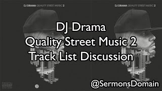 DJ Drama's 'Quality Street Music 2' Track List Discussion