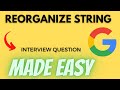 Reorganize String - Leetcode 767 - Python