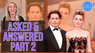 Asked & Answered Part 2! | Johnny Depp v. Amber Heard Frequently Asked Questions