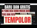 tempolor. AI Baru yang mampu membuat lagu dari teks dan foto.