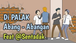 DI PALAK Abang-Abangan - Feat @Animasi_Sentadak  - Animasi Sekolah