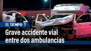 Grave accidente vial entre dos ambulancias en Puente Aranda | El Tiempo