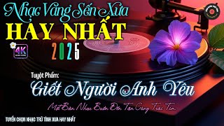 Nhạc TÌNH CA BOLERO Trữ Tình HAY NHẤT, ĐỘC LẠ 2025 - Nhạc Vàng Sến Xưa Chọn Lọc NHẠC BUỒN TÂM TRẠNG