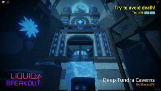 Liquid Breakout - Deep Tundra Caverns