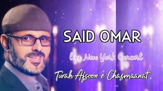 Said Omar | Turah Afsoon e Chasmaanat Live New York Concert