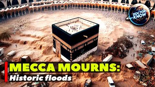 Mecca mourns: historic floods bring sorrow worldwide | Doctor Know
