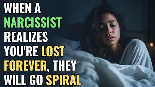 When a Narcissist Realizes You're Lost Forever, They Will Go Spiral | NPD | Narcissism | The Science