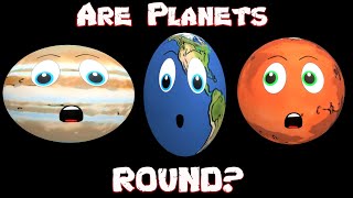 Planets for Kids | Are Planets Round? | Solar System