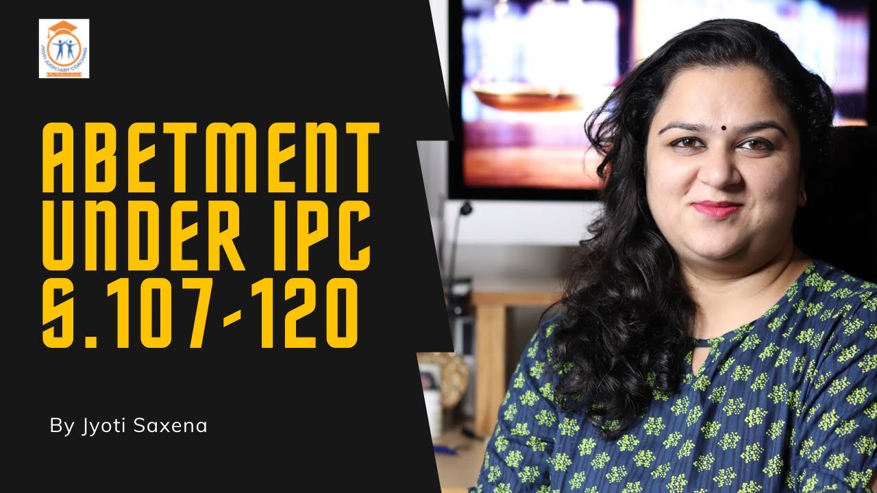 Abetment Under IPC| Abetment Section 107-120| Abetment And Criminal ...