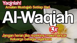 DAHSYAT Murottal Merdu Surat Al-Waqiah, Surah Al-Waqiah Penarik Rezeki dari Segala Arah, Dzikir Pagi