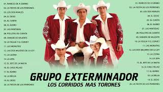 GRUPO EXTERMINADOR - los corridos mas torones