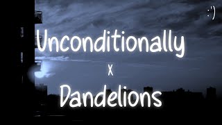 Download Lagu Unconditionally X Dandelions Slowed Version... MP3 Gratis
