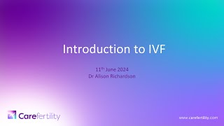 Introduction to IVF with Dr Alison Richardson