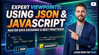 Expert Viewpoints: Using JSON & JavaScript