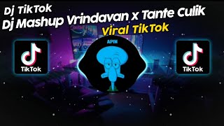 DJ MASHUP VRINDAVAN x TANTE CULIK AKU DONG VIRAL TIK TOK TERBARU 2024!!