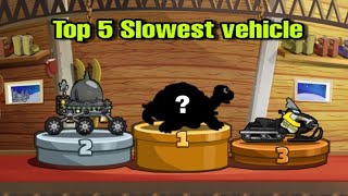 Top 5 Slowest vehicle in Hill climb racing 2