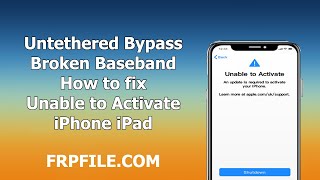 How to fix Unable to Activate iPhone, iPad 2021 -  FREE Untethered Bypass Broken Baseband