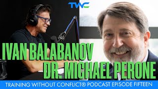 Training Without Conflict Podcast Episode Fifteen: Dr. Michael Perone