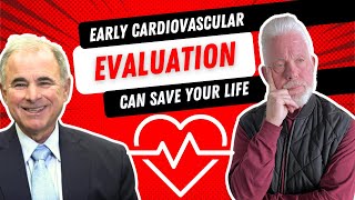 Ep. 26 - How Early Cardiovascular Evaluation Can Save Your Life!