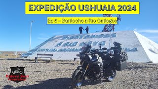 EXPEDIÇÃO USHUAIA 2024 | EPISÓDIO #05 | BARILOCHE A RIO GALLEGOS