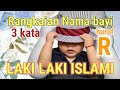 Rangkaian Nama Bayi Laki Laki Islami Awalan huruf R 2023 #namabayilakilaki