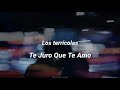 Los Terrícolas - Te Juro Que Te Amo (Letra)