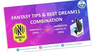 NSH vs MU Dream11 Team | Nashville and Minnesota United FC | Dream11 Prediction - FSP