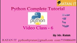 Python Tutorial || Video class - 6(Flow Control Statements elif , for, while ) || By Ratan sir