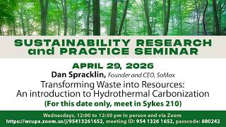 Transforming Waste Into Resources: An Intro to Hydrothermal Carbonization | SRPS Spring '26 4/29