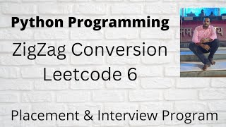 ZigZag Conversion || Python ZigZag Conversion|| Leetcode 6 Python || Placement & Interview Program