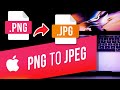 How to Convert PNG to JPG (JPEG) on a Mac with 3 Different Ways