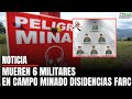 Estos son los 6 MILITARES Que MURIERON Campo MINADO de las DIS1D3NCIAS FARC en VALDIVIA, Antioquia