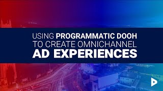 Using programmatic DOOH to create omnichannel ad experiences 🏠  OOH from HOME