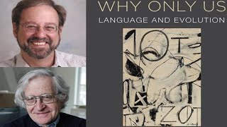 Why Only Us? Chomsky & Berwick on Language, Evolution, and Human Uniqueness#BiolinguisticsExplained