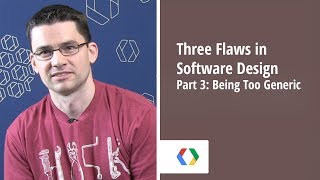 Three Flaws in Software Design - Part 3: Being Too Generic